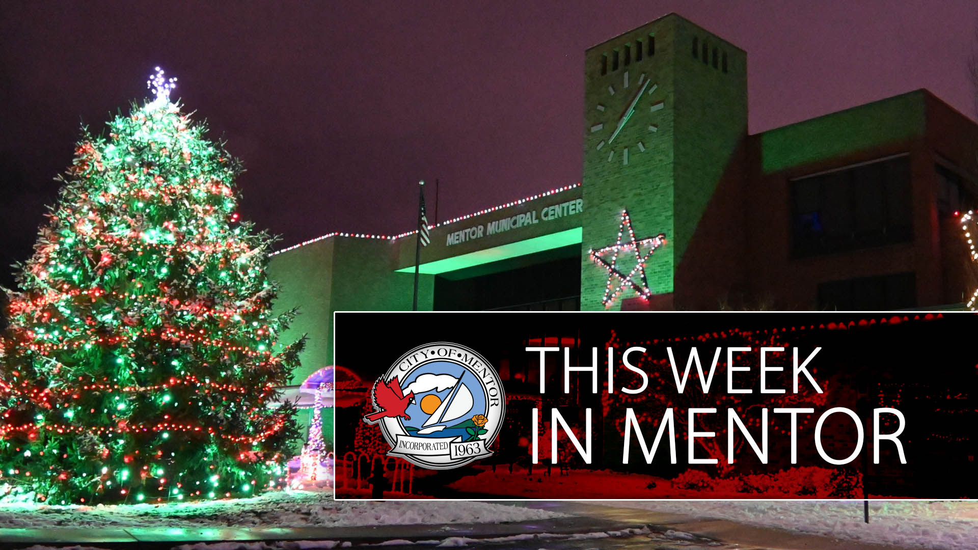 An image of the Mentor Municipal Center at night during the Christmas holiday with "This Week in Mentor" overlayed.