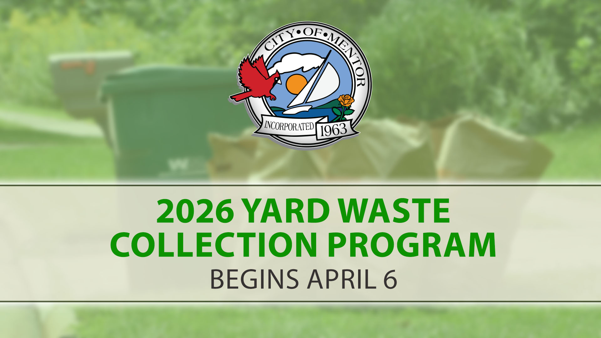 A photo of curbside yard waste overlayed with copy indicating that the 2026 Yard Waste Collection Program begins April 6.