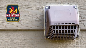 Mentor Fire encourages you to clean your dryer vent to reduce risk of fire.