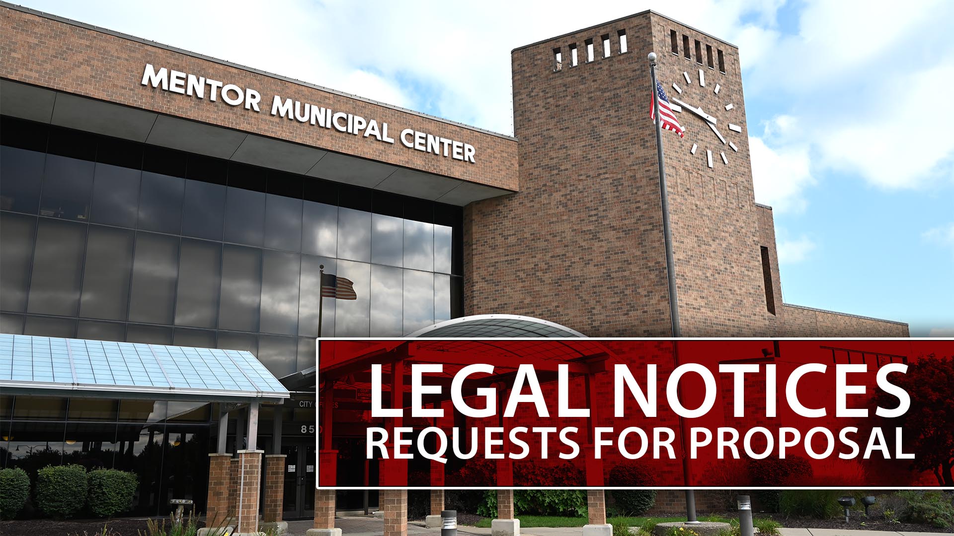 An image of the Mentor Municipal Center with the words Legal Notices and Requests for Proposal overlayed.